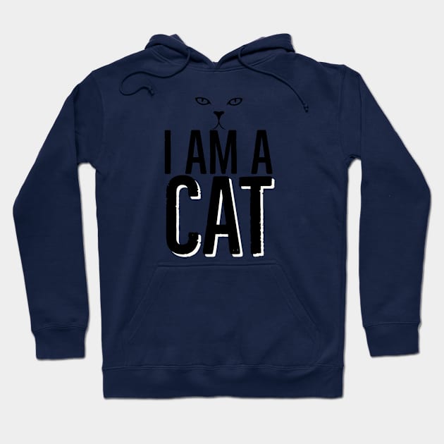 I Am A CAT Hoodie by KatsMind